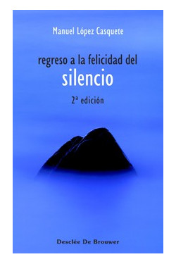 Regreso a la felicidad del silencio