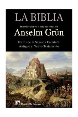 La Biblia. Introducciones y meditaciones de Anselm Grün