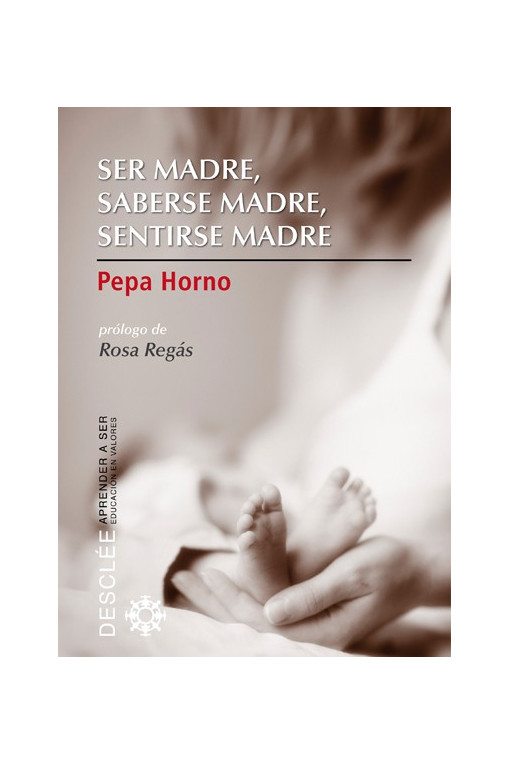 Ser madre, saberse madre, sentirse madre