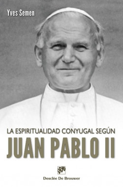 La espiritualidad conyugal según Juan Pablo II