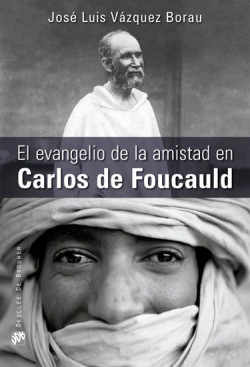 El Evangelio de la amistad en Carlos de Foucauld