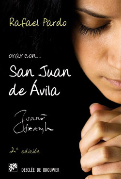 Orar con san Juan de Ávila