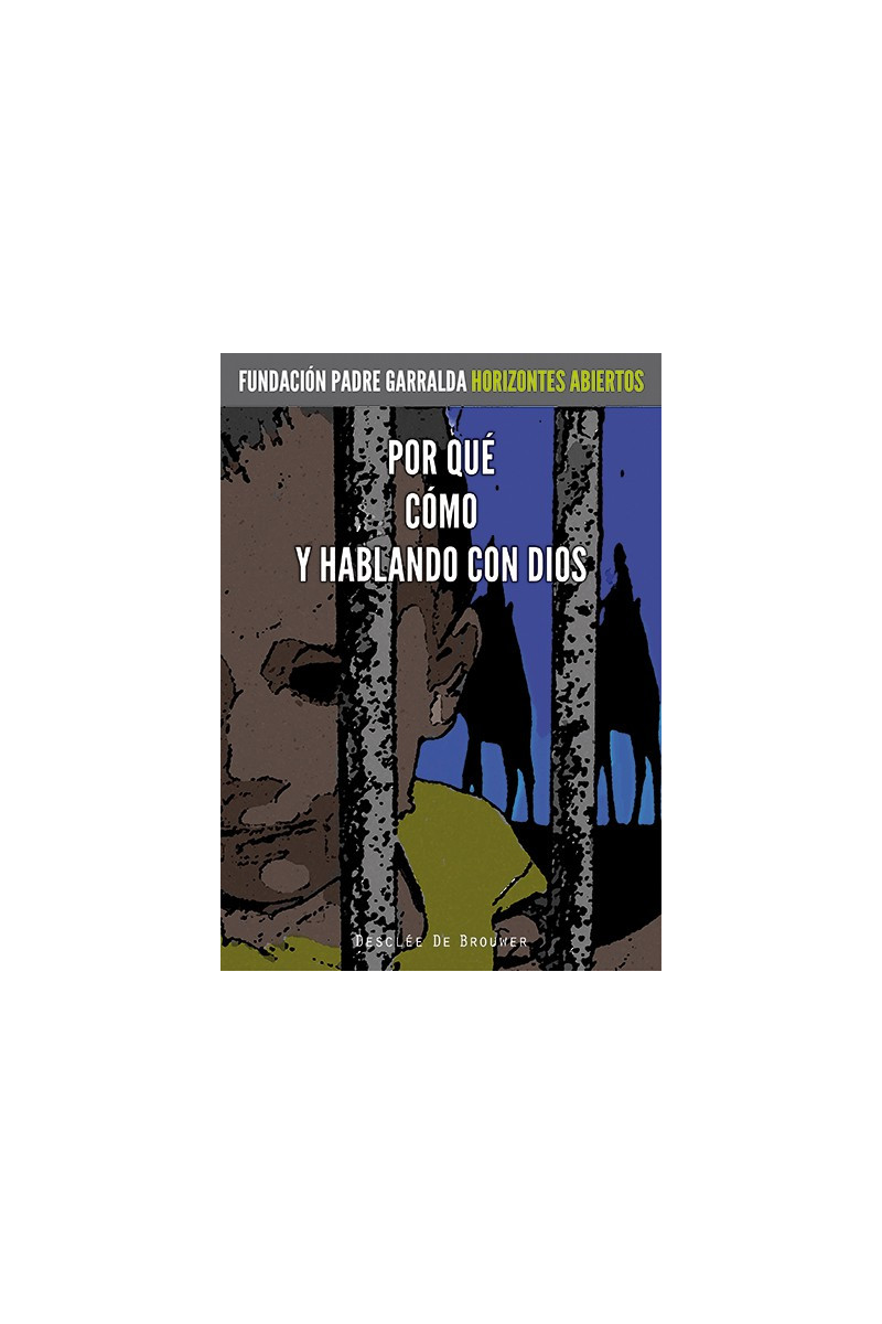 Por qué. Cómo. Y hablando con Dios