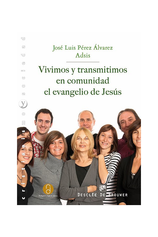 Vivimos y transmitimos en comunidad el Evangelio de Jesús