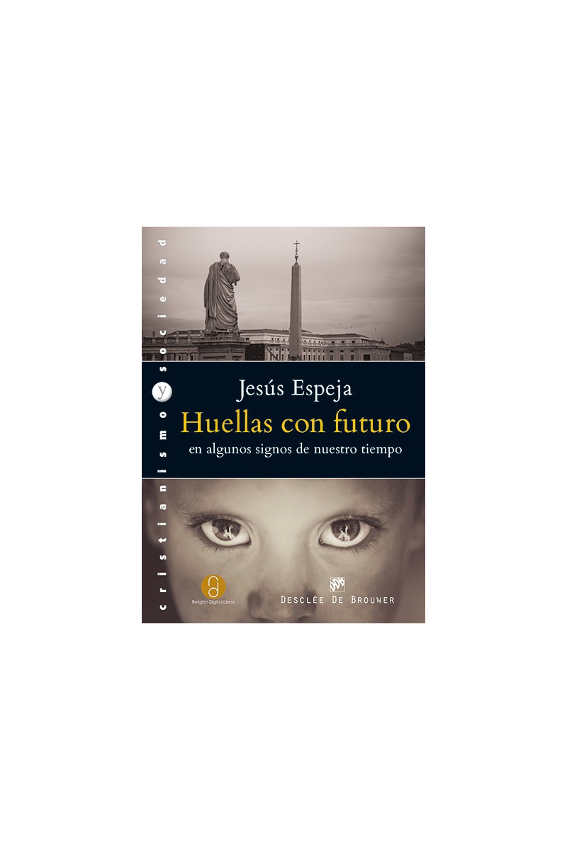 Huellas con futuro en algunos signos de nuestro tiempo