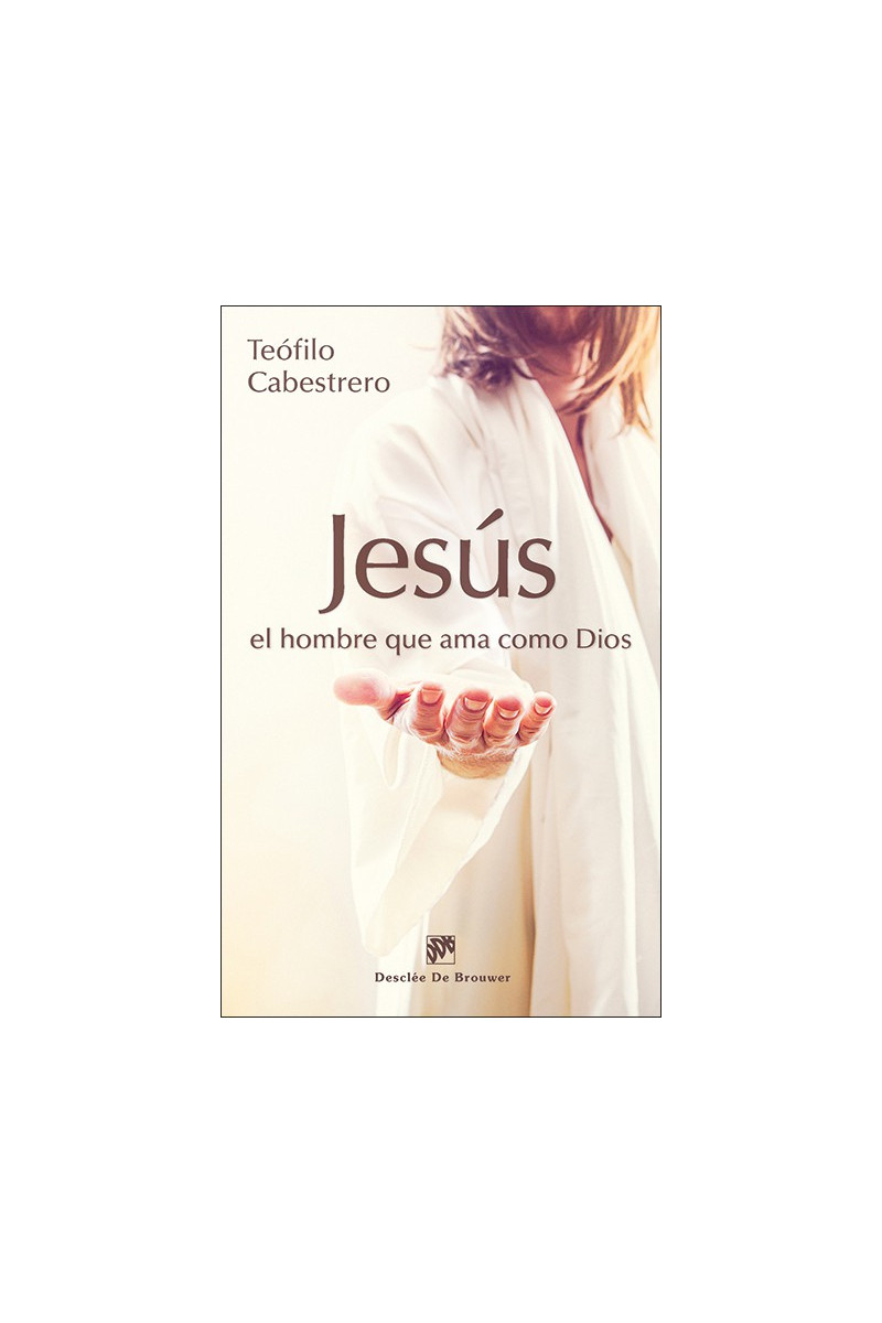 Jesús, el hombre que ama como Dios