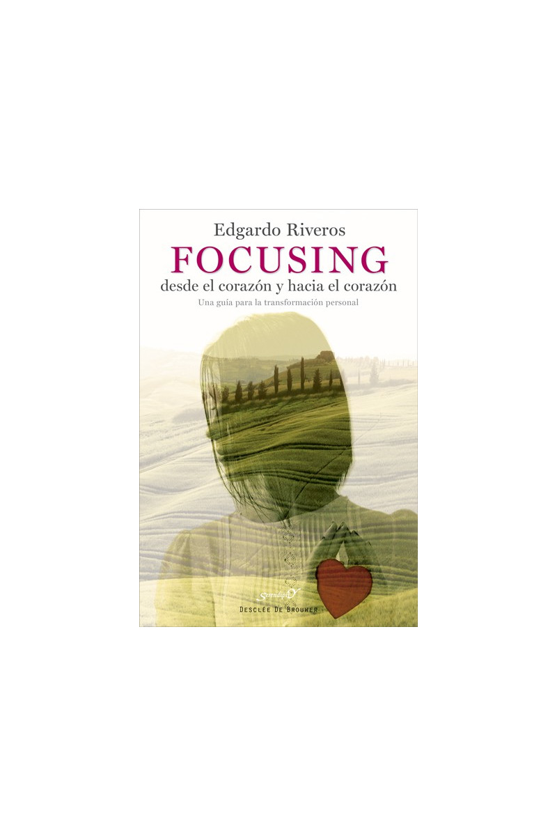 Focusing desde el corazón y hacia el corazón