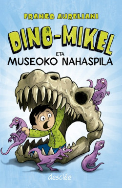 Dino-Mikel eta museoko nahaspila