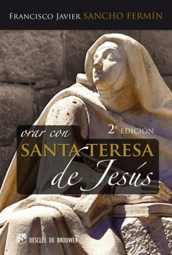 Orar con santa Teresa de Jesús