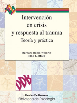 Intervención en crisis y respuesta al trauma. Teoría y práctica