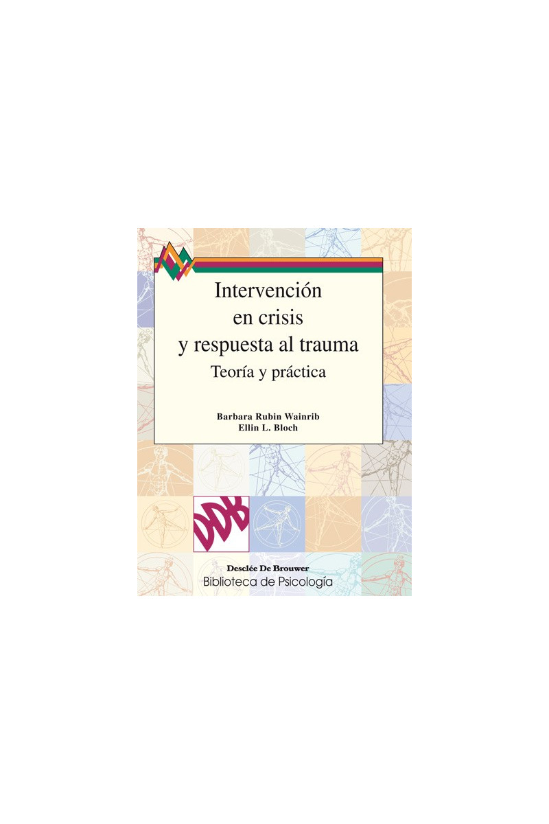 Intervención en crisis y respuesta al trauma. Teoría y práctica