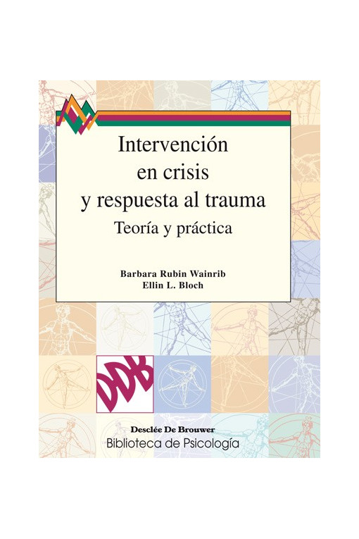 Intervención en crisis y respuesta al trauma. Teoría y práctica