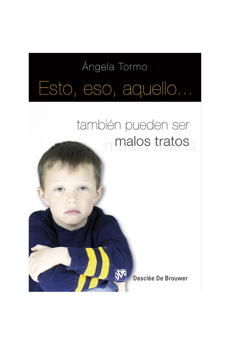 Esto, eso, aquello... También pueden ser malos tratos