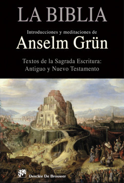 La Biblia. Introducciones y meditaciones de Anselm Grün