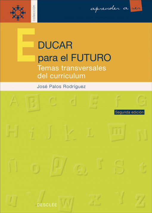 Educar para el futuro:temas transversales del currículum
