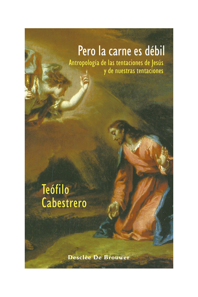 Pero la carne es débil
