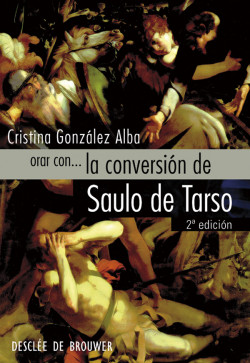 Orar con... La conversión de Saulo de Tarso