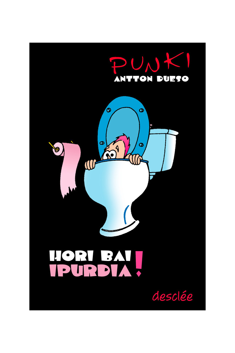 Punki. Hori bai ipurdia!