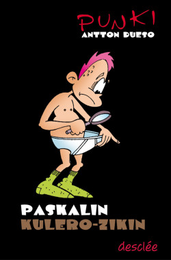 Punki. Paskalin kulero-zikin