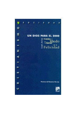 Un Dios para el 2000 contra el miedo y a favor de la felicidad