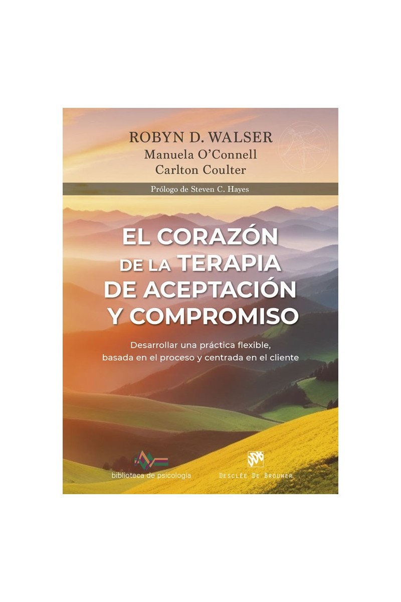 El corazón de la Terapia de Aceptación y Compromiso
