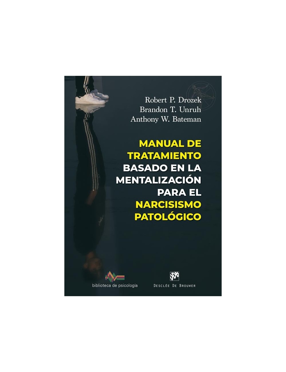 Manual de tratamiento basado en la mentalización para el narcisismo patológico