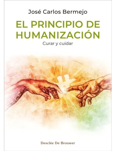 El principio de humanización: Curar y cuidar