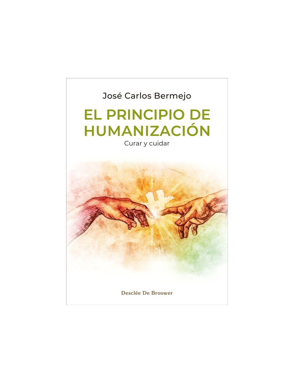 El principio de humanización: Curar y cuidar
