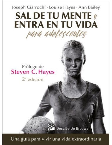 Sal de tu mente y entra en tu vida para adolescentes (ePub)