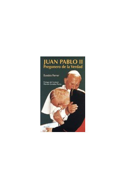 Juan Pablo II. Pregonero de la verdad