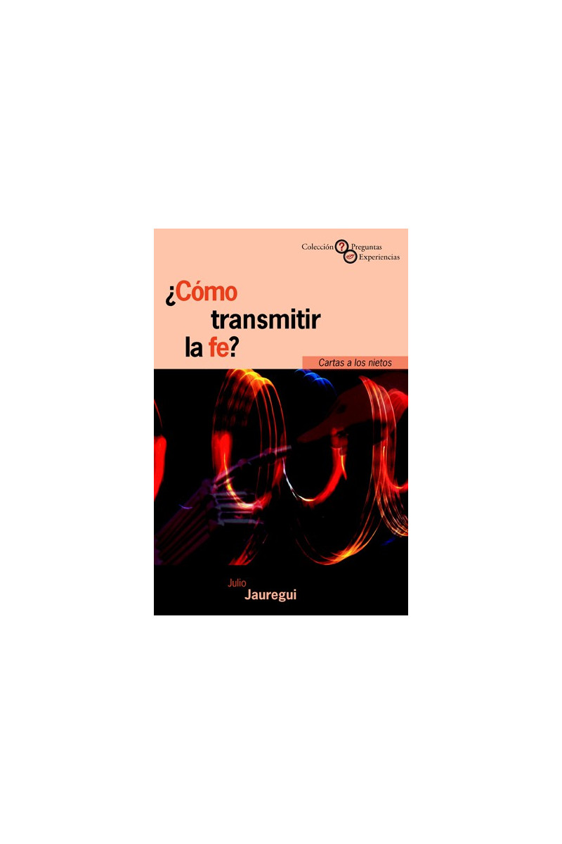 ¿Cómo transmitir la fe? Cartas a los nietos