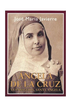 Ángela de la Cruz, ya pronto santa Ángela