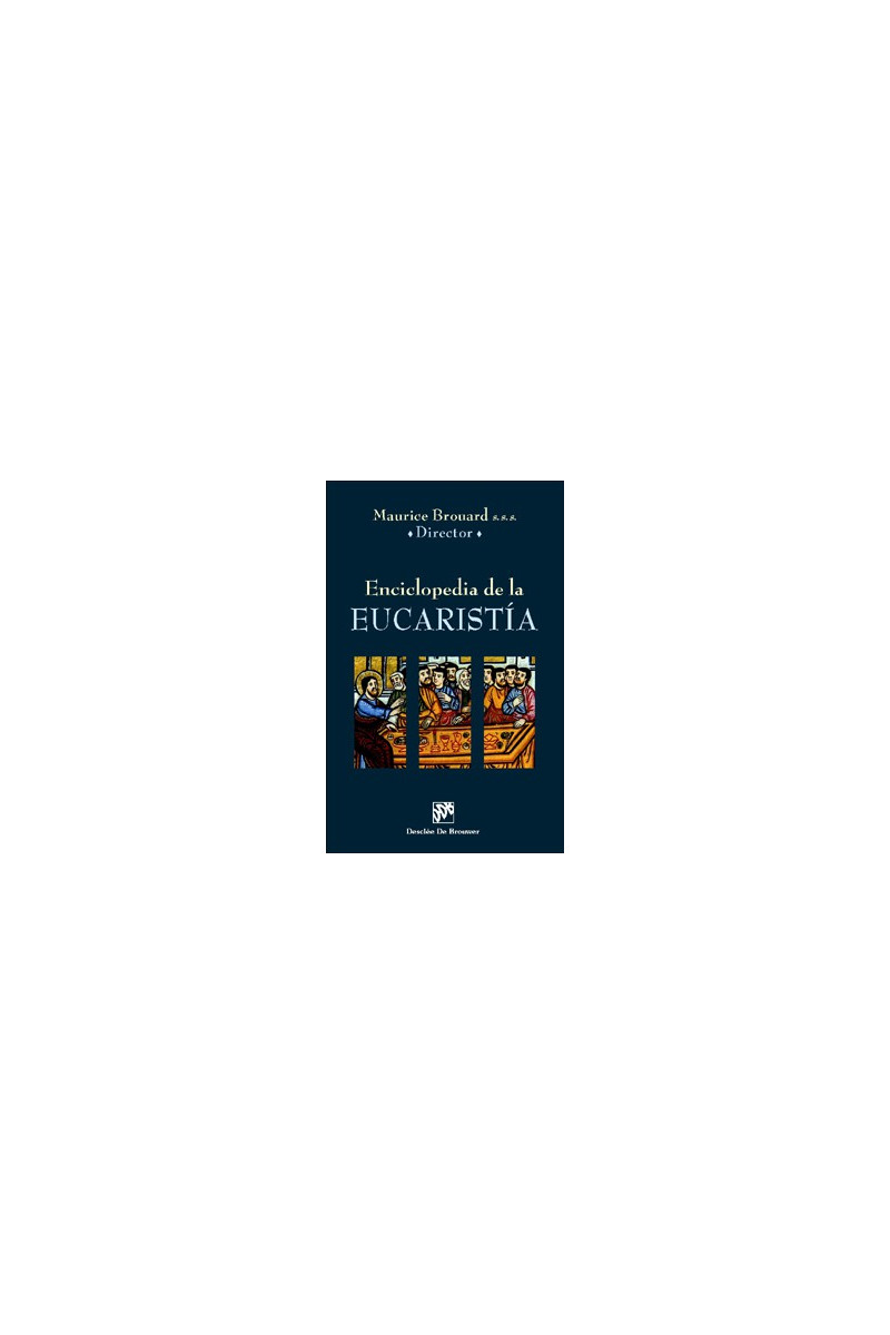 Enciclopedia de la Eucaristía Enciclopedia de la Eucaristía