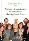 Vivimos y transmitimos en comunidad el Evangelio de Jesús