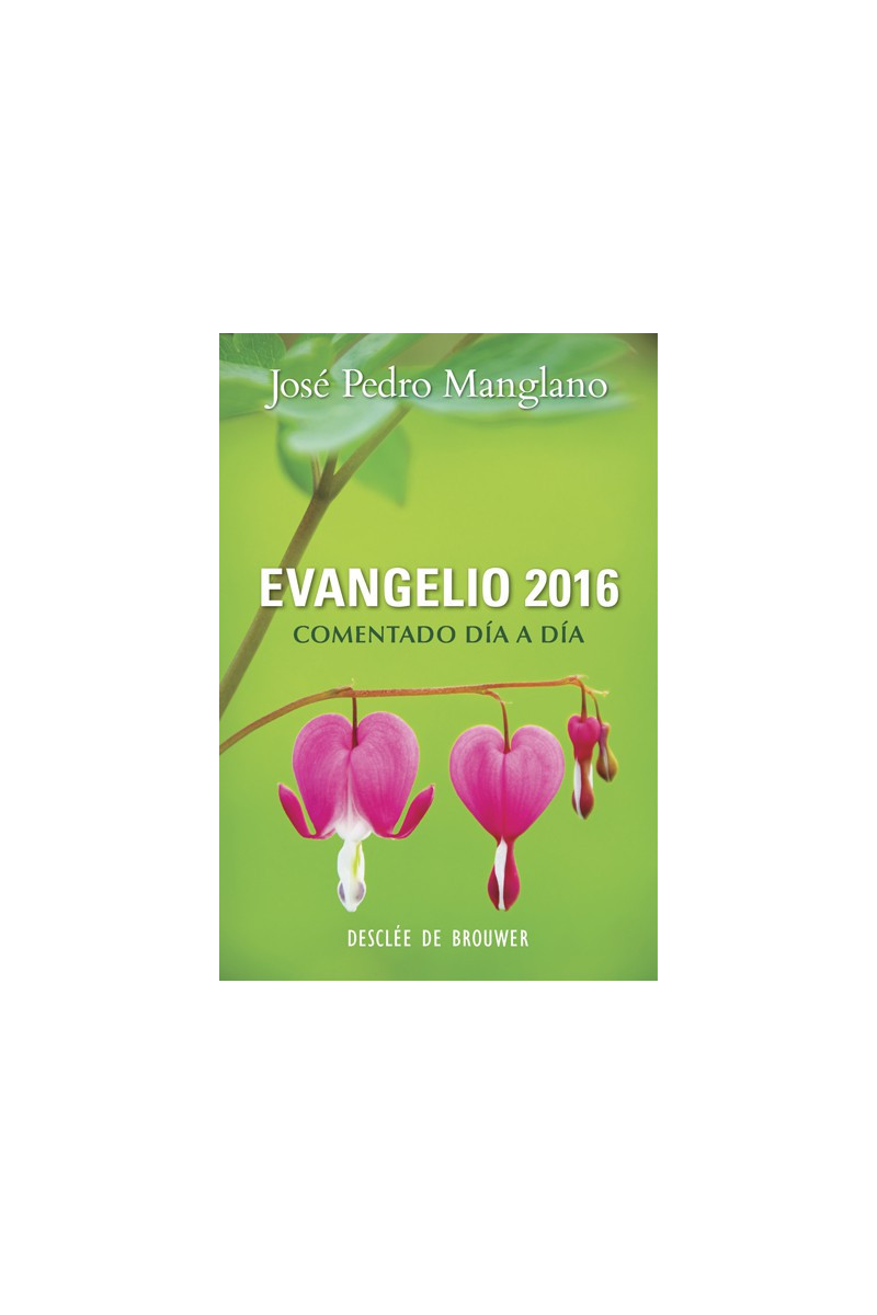 Evangelio 2016 comentado día a día Evangelio 2016 comentado día a día