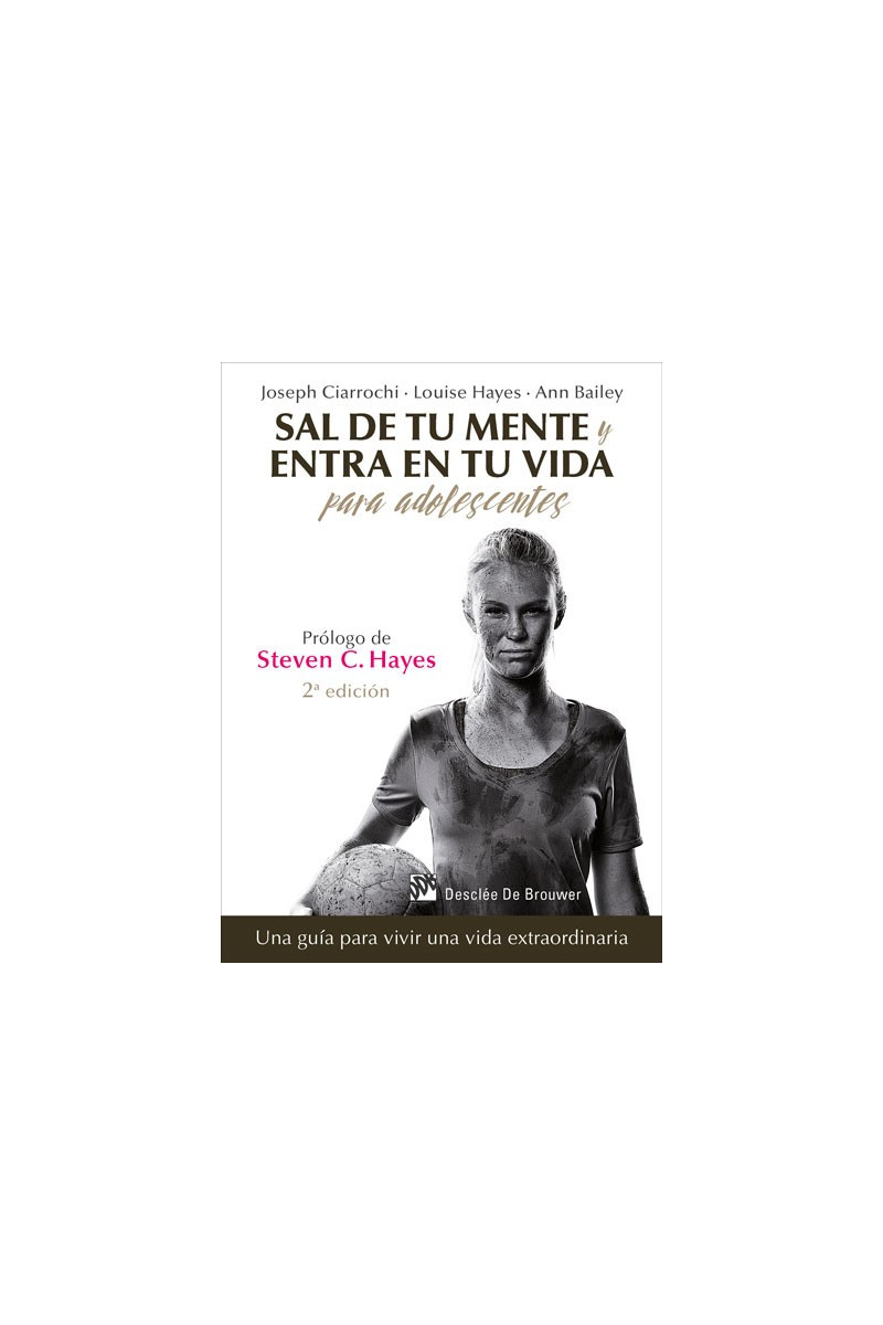 Sal de tu mente y entra en tu vida para adolescentes Sal de tu mente y entra en tu vida para adolescentes