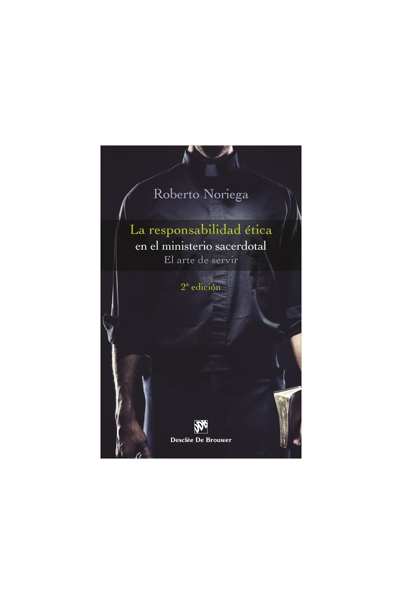 La responsabilidad ética en el ministerio sacerdotal La responsabilidad ética en el ministerio sacerdotal